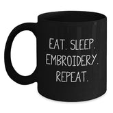 Funny Embroidery Gifts for Graduation - Eat. Sleep. Embroidery. Repeat. Black Coffee Mug, Gifts from Friends and Family, Unique and Inspirational - Main